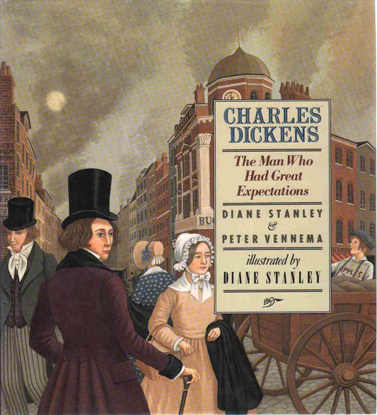 Charles Dickens: The Man Who Had Great Expectations Stanley, Diane and Vennema, Peter