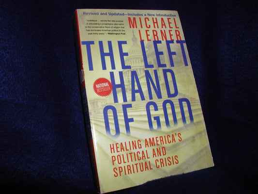 Left Hand of God, The: Healing Americas Political and Spiritual Crisis [Paperback] Lerner, Michael