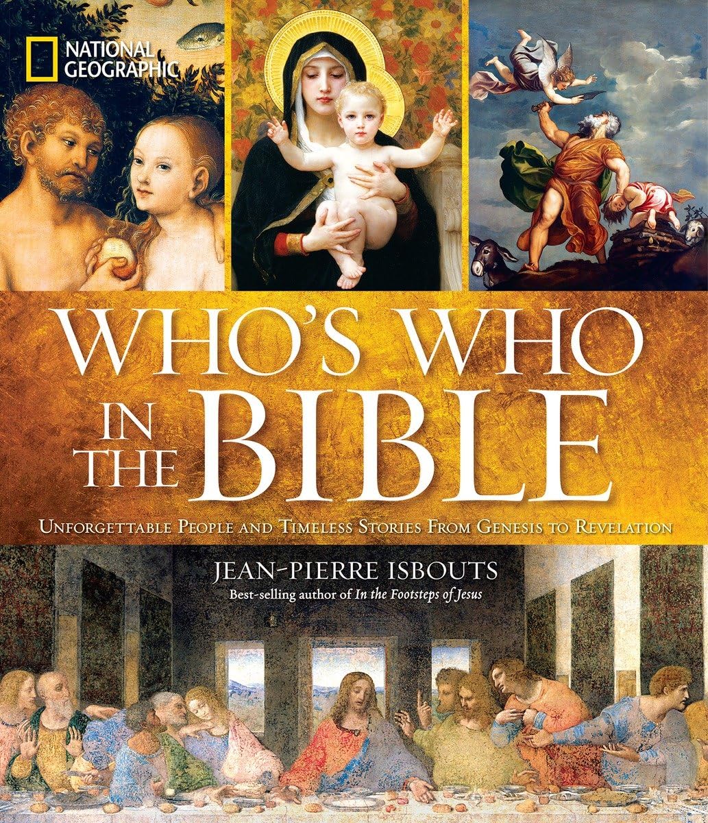 National Geographic Who's Who in the Bible: Unforgettable People and Timeless Stories from Genesis to Revelation used book depot