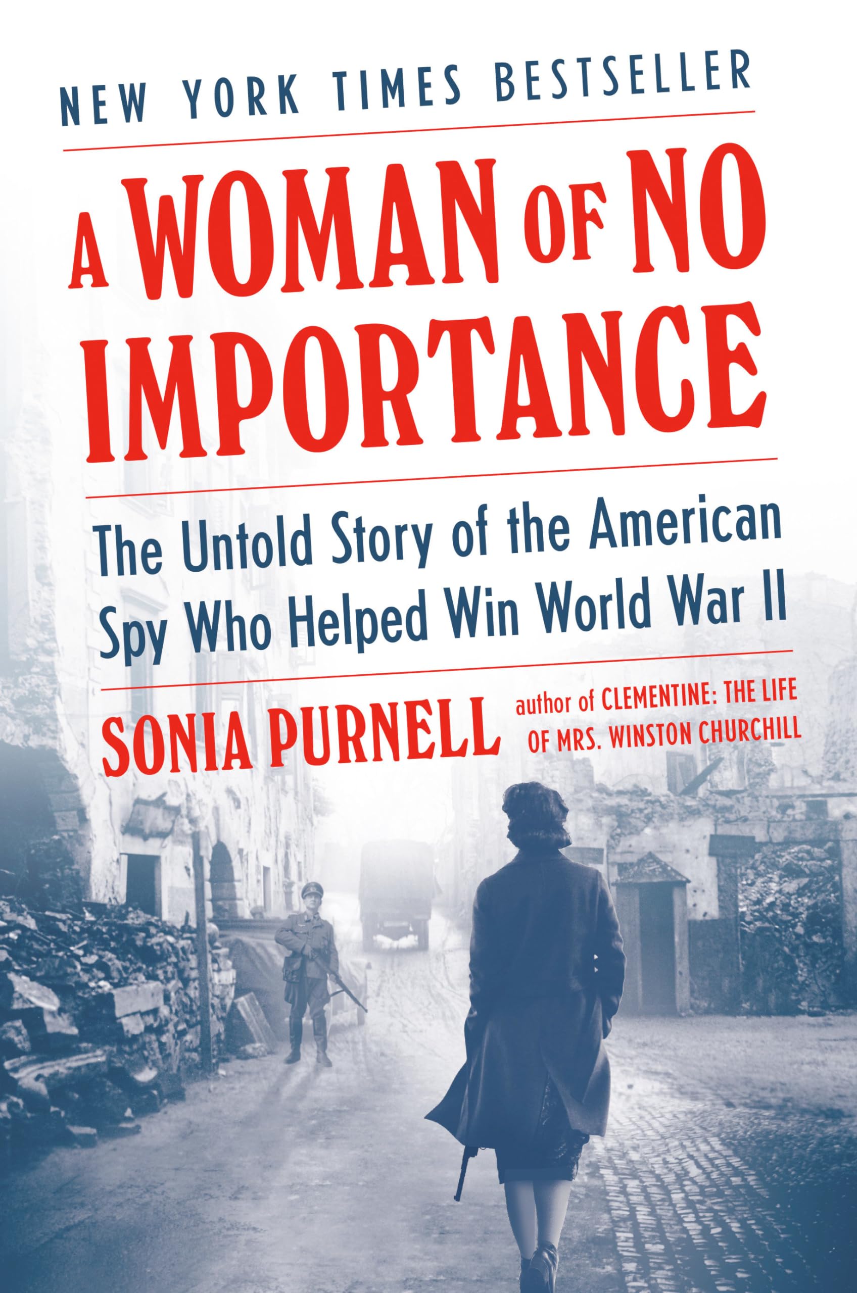A Woman of No Importance: The Untold Story of the American Spy Who Helped Win World War II used book depot