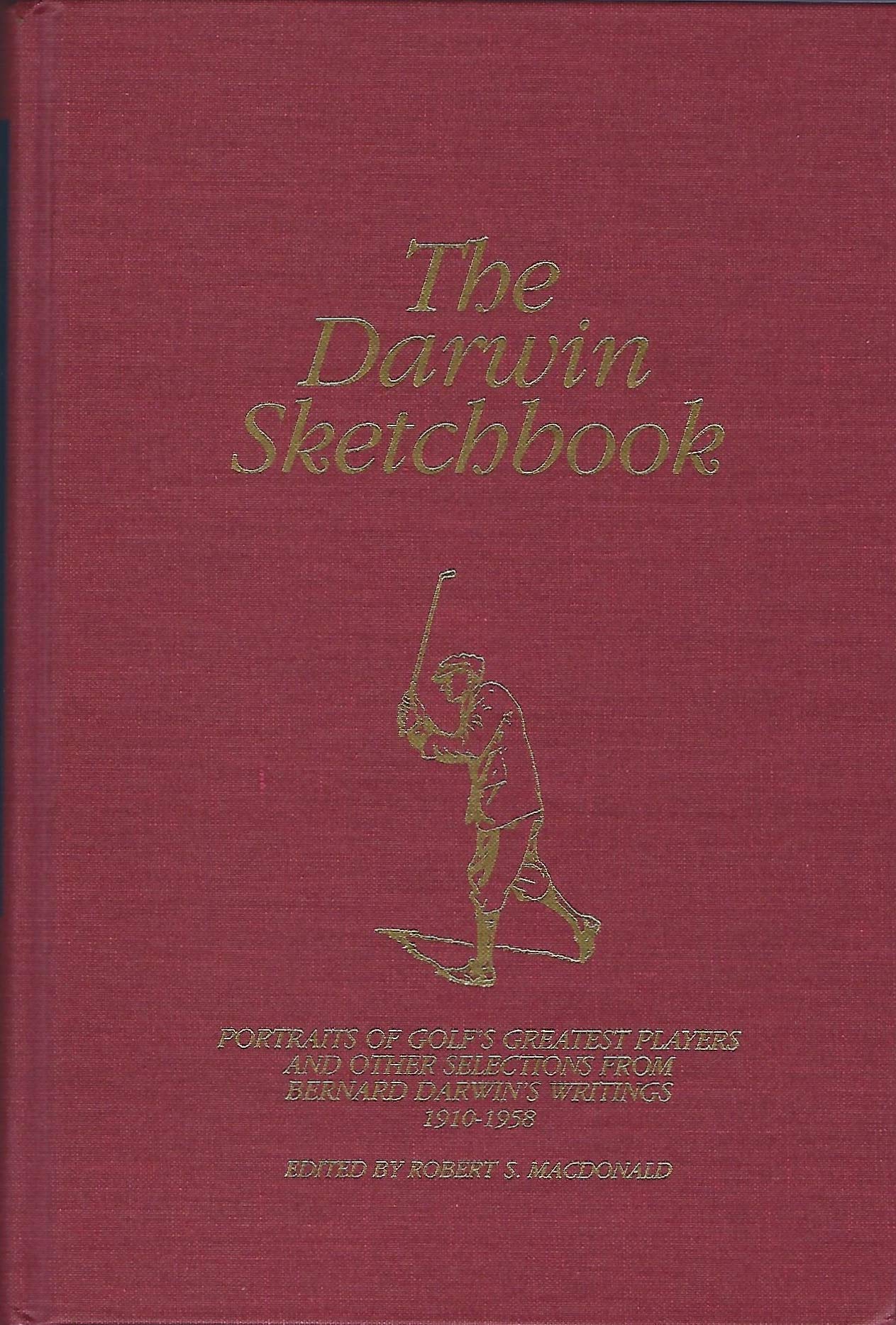 The Darwin Sketchbook: Portraits of Golf's Greatest Players and Other Selections from Bernard Darwin's Writings 1910-1955 used book depot