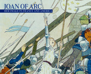 Joan of Arc: Her Image in France and America used book depot