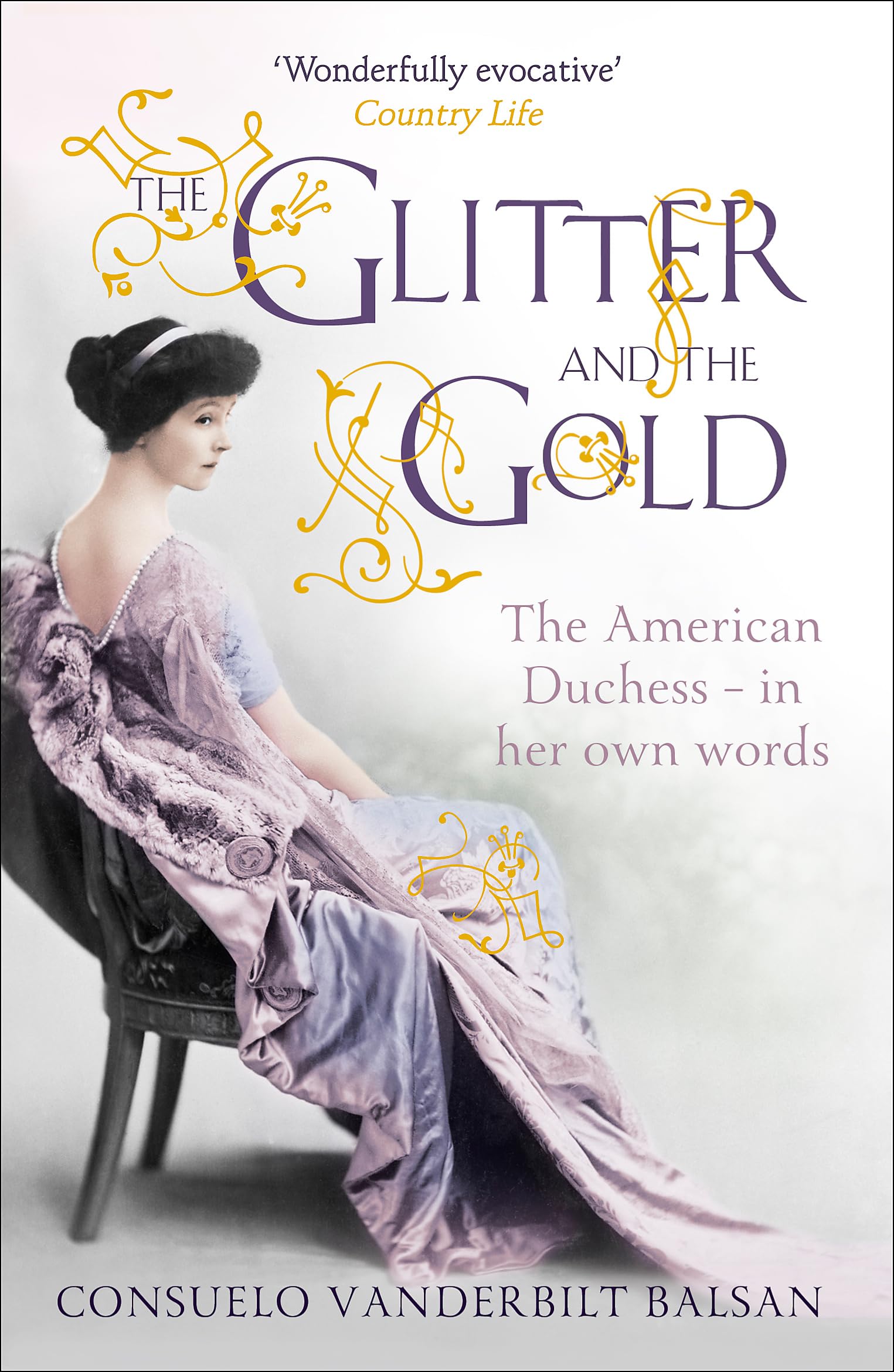 The Glitter and the Gold: The American Duchess—In Her Own Words used book depot