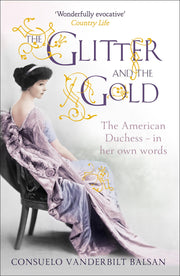 The Glitter and the Gold: The American Duchess—In Her Own Words used book depot