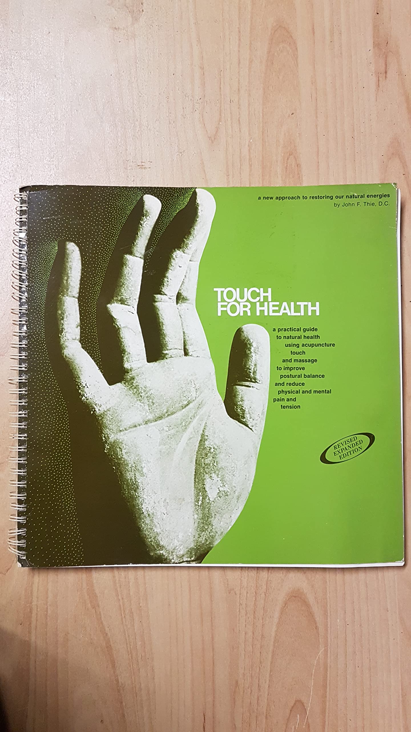 Touch for Health A New Approach to Restoring Our Natural Energies