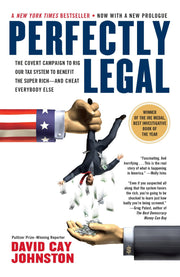 Perfectly Legal: The Covert Campaign to Rig Our Tax System to Benefit the Super Rich--and Cheat Everybody Else used book depot