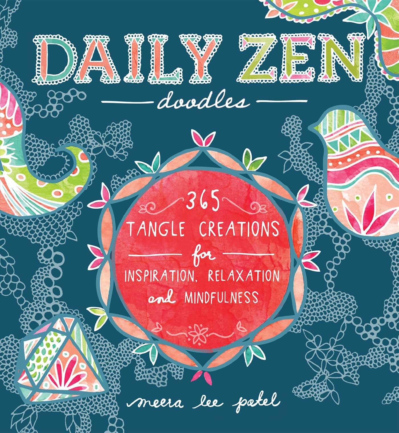 Daily Zen Doodles: 365 Tangle Creations for Inspiration, Relaxation and Joy used book depot