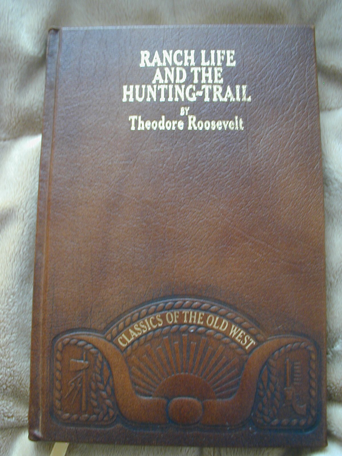 Ranch Life and the Hunting Trail (CLASSICS OF THE OLD WEST) used book depot
