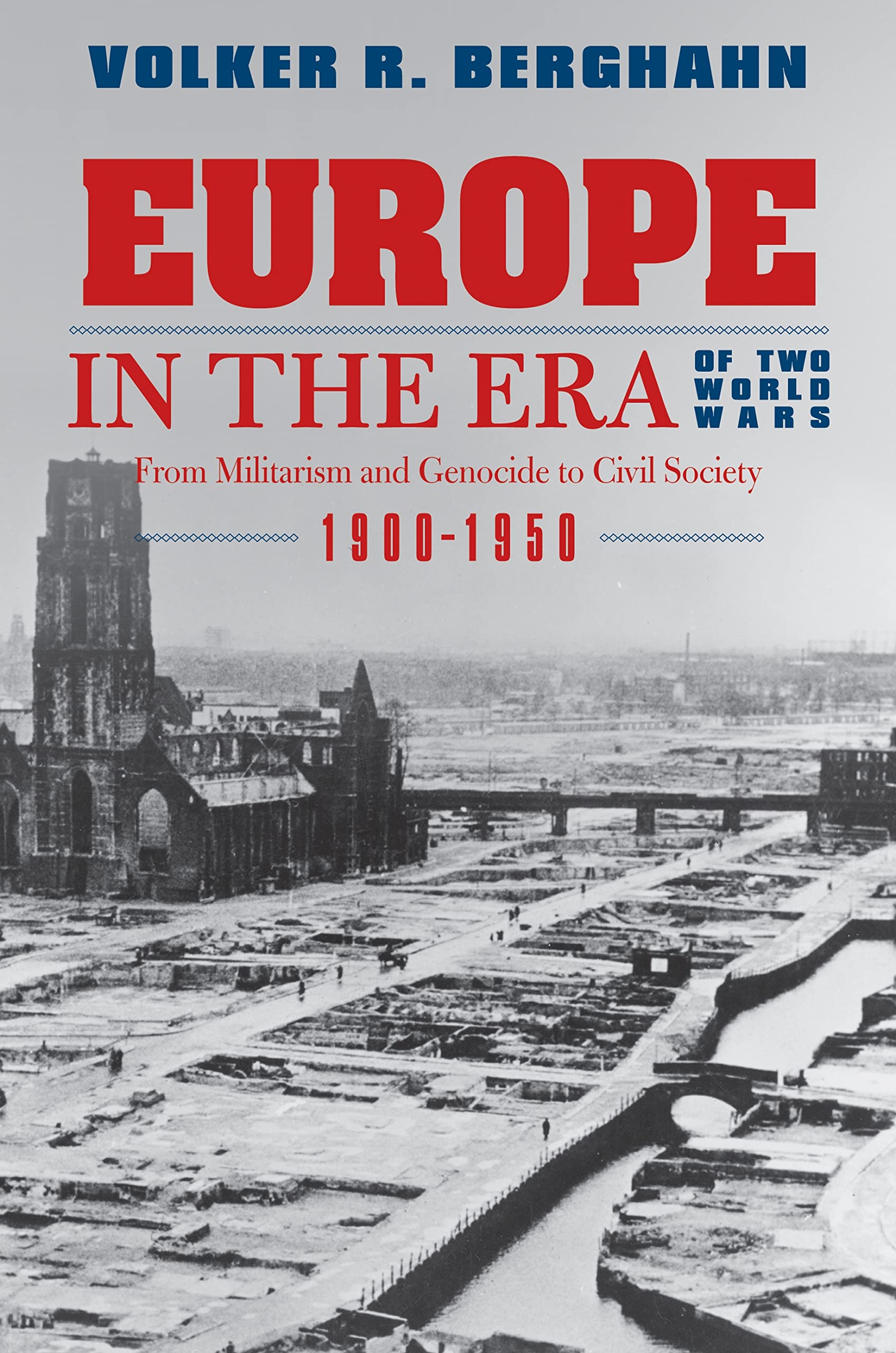Europe in the Era of Two World Wars: From Militarism and Genocide to Civil Society, 1900-1950 used book depot