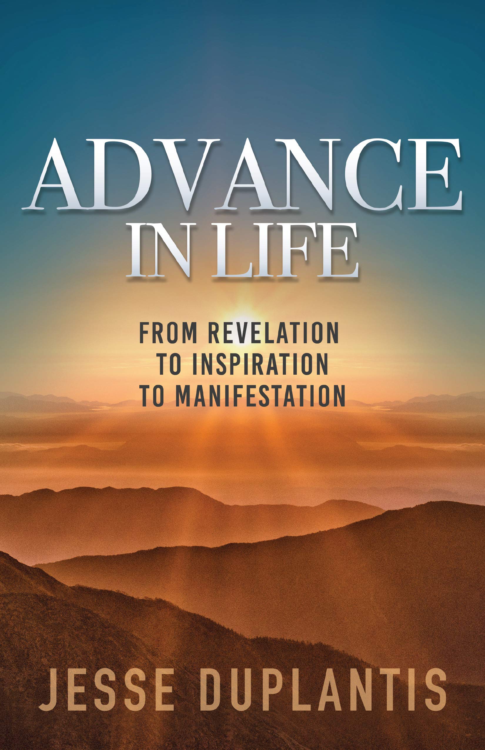 Advance in Life: From Revelation to Inspiration to Manifestation used book depot