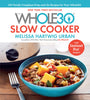 The Whole30 Slow Cooker: 150 Totally Compliant PrepandGo Recipes for Your Whole30 ? with Instant Pot Recipes [Hardcover] Hartwig Urban, Melissa