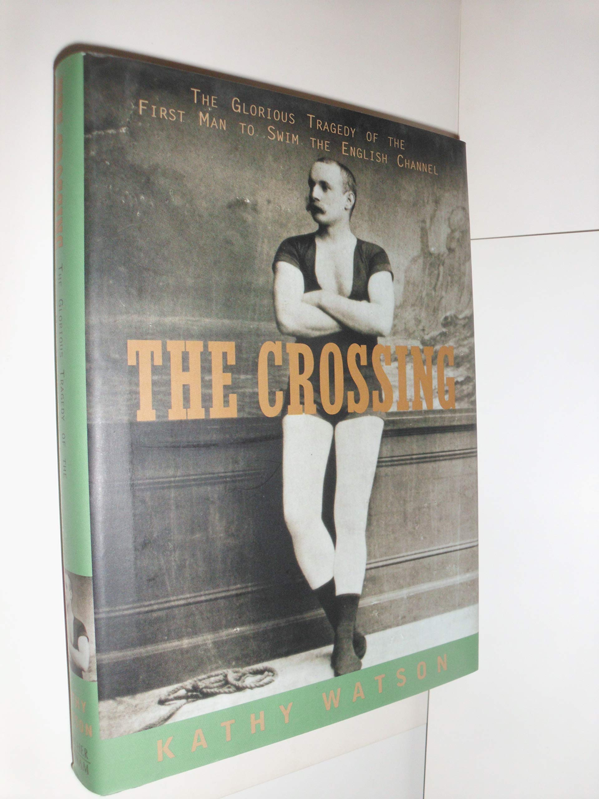 The Crossing: The Curious Story of the First Man to Swim the English Channel used book depot