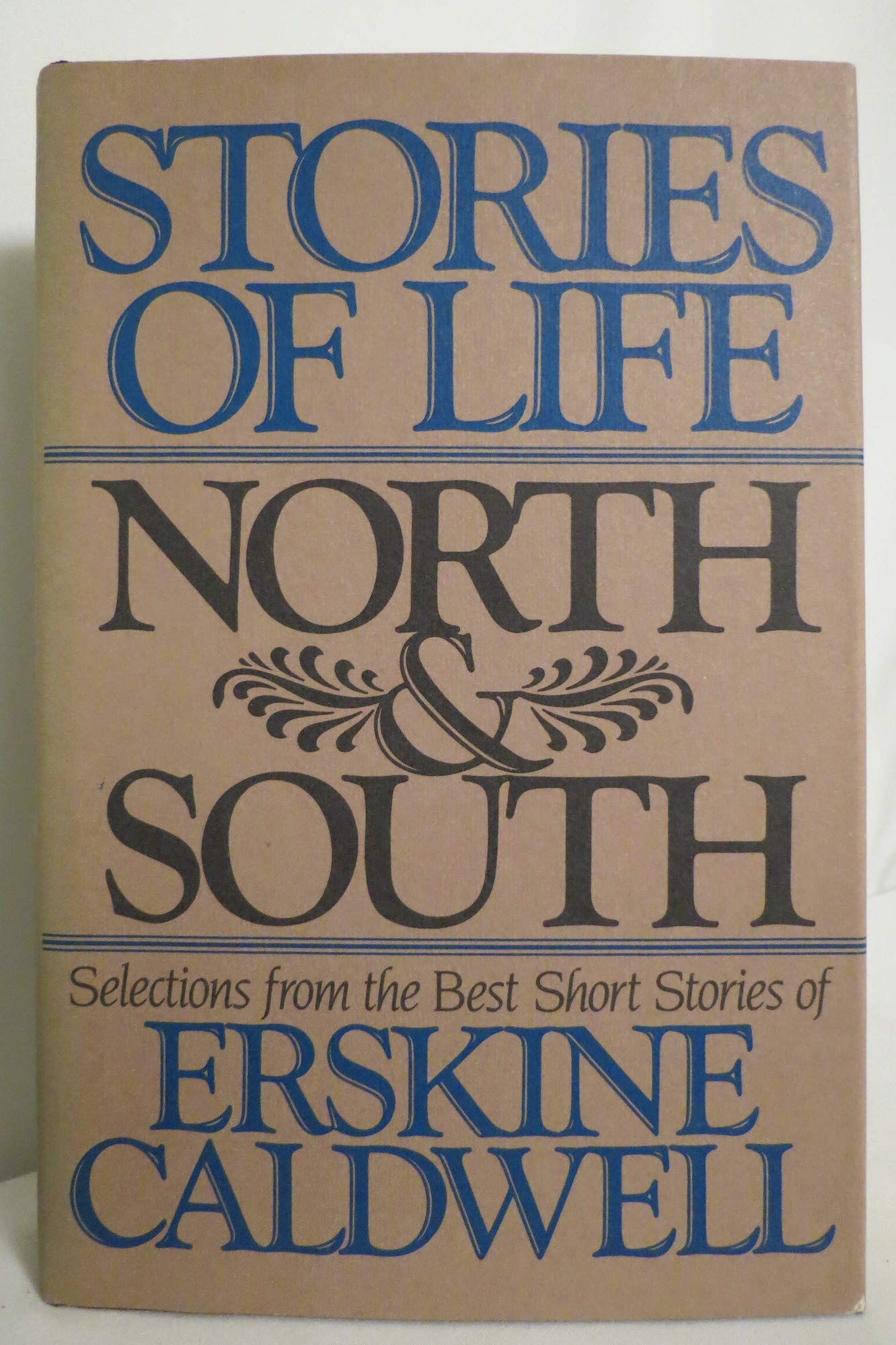 Stories of Life, North & South: Selections from the Best Short Stories of Erskine Caldwell used book depot