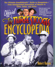 The Official Three Stooges Encyclopedia: The Ultimate Knucklehead's Guide to Stoogedom--from Amalgamated Association of Morons to Ziller... used book depot