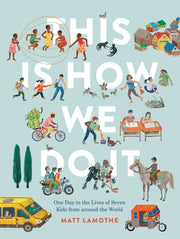 This Is How We Do It: One Day in the Lives of Seven Kids from around the World (Easy Reader Books, Children Around the World Books, Preschool Prep Books) used book depot