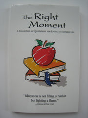 The Right Moment - A Collection of Quotations for Living an Inspired Life