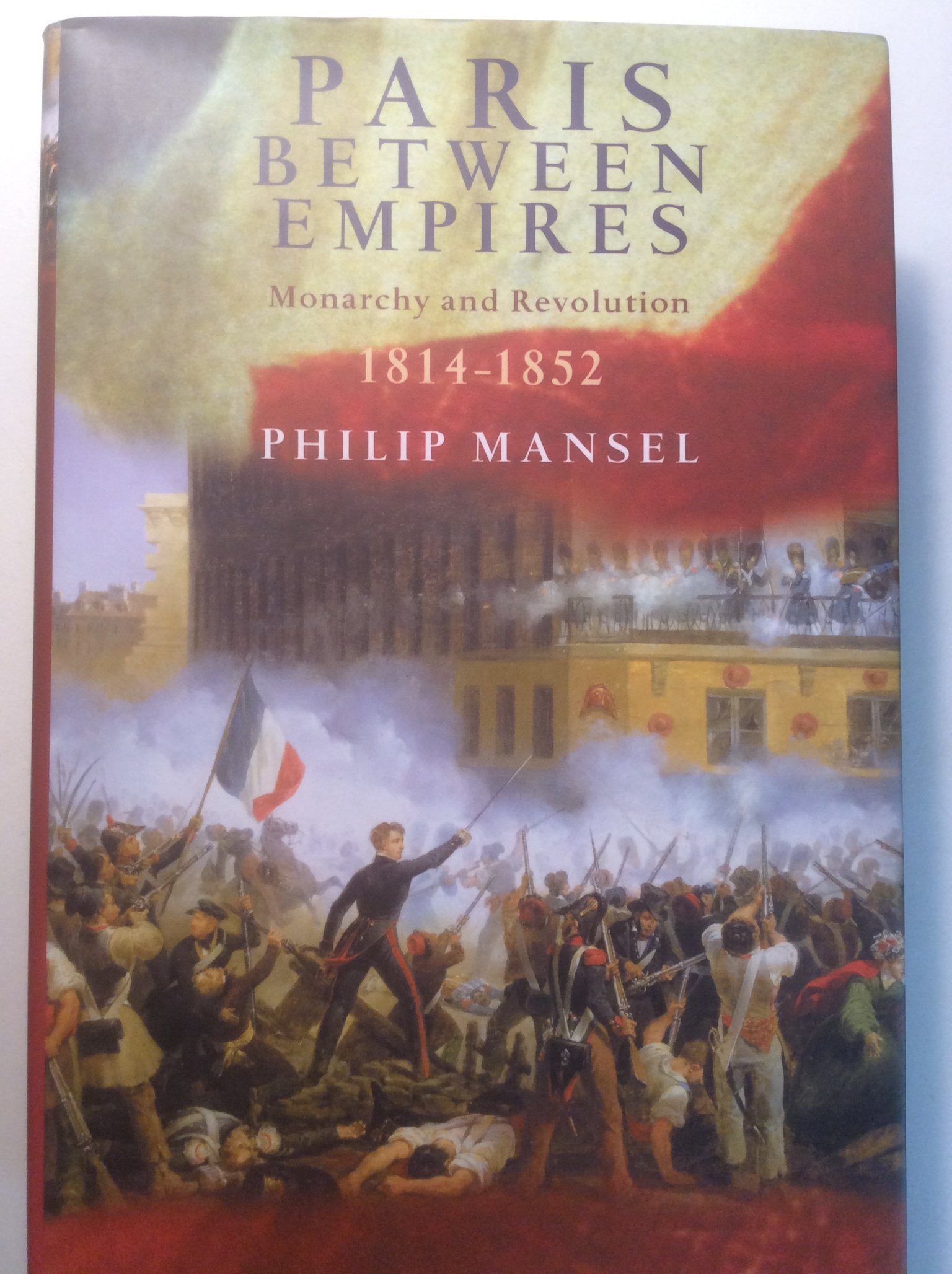 Paris Between Empires: Monarchy and Revolution 1814-1852 used book depot