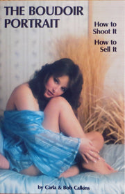 The Boudoir Portrait How to Shoot It How to Sell It used book depot