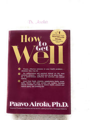 How to Get Well: Dr. Airola's Handbook of Natural Healing used book depot