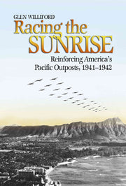 Racing the Sunrise: Reinforcing America’s Pacific Outposts, 1941-1942 used book depot