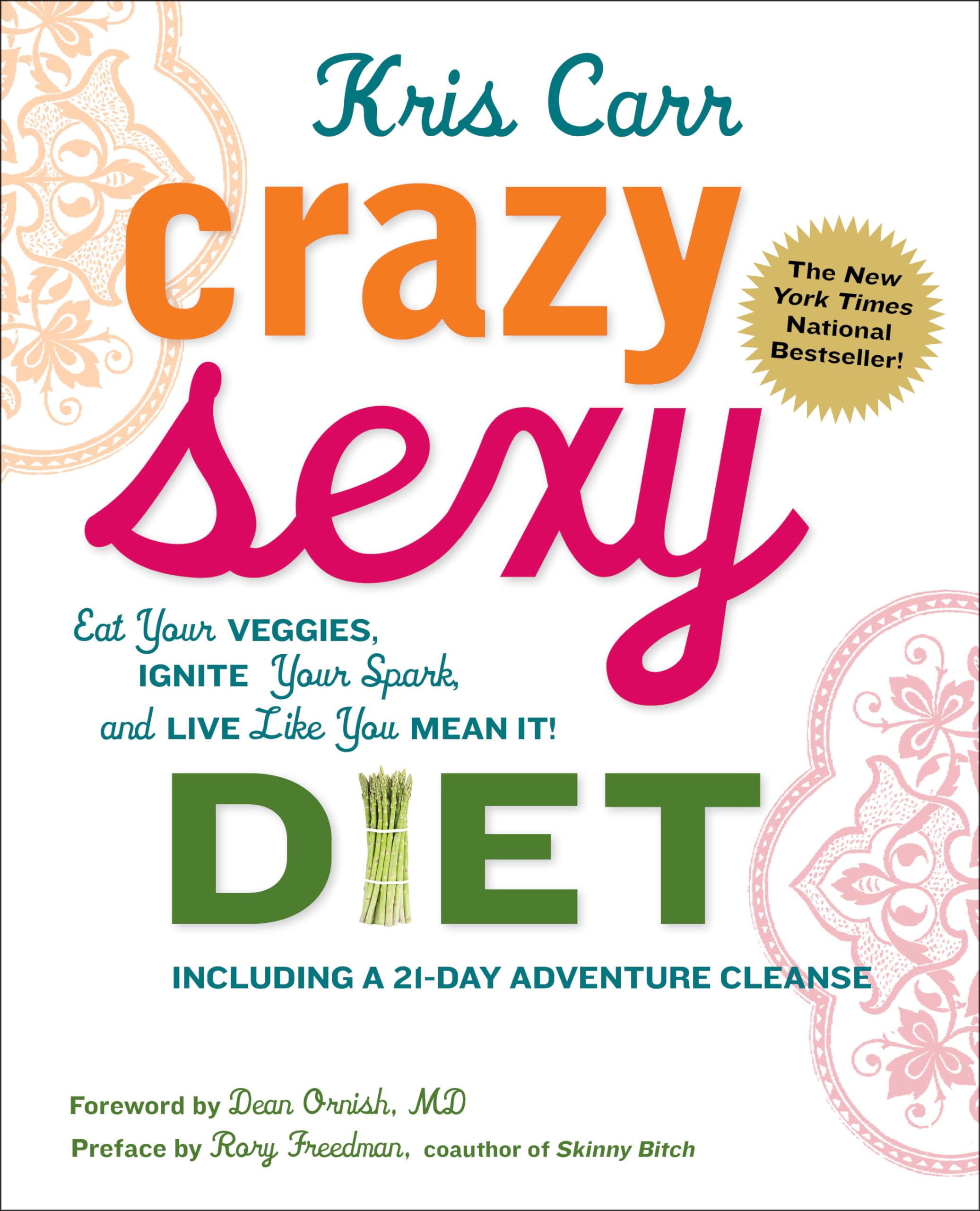 Crazy Sexy Diet: Eat Your Veggies, Ignite Your Spark, And Live Like You Mean It! used book depot
