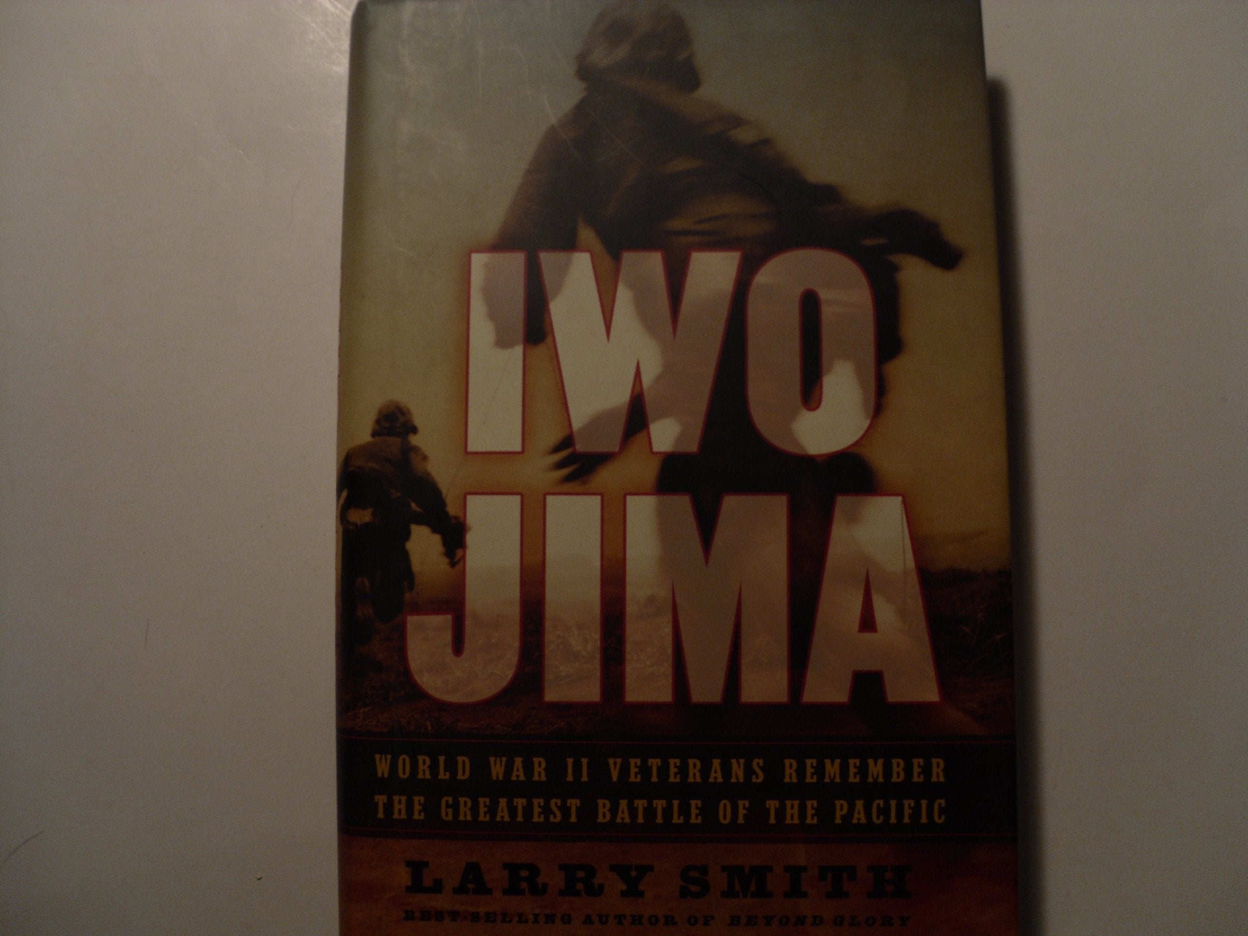 Iwo Jima: World War II Veterans Remember the Greatest Battle of the Pacific