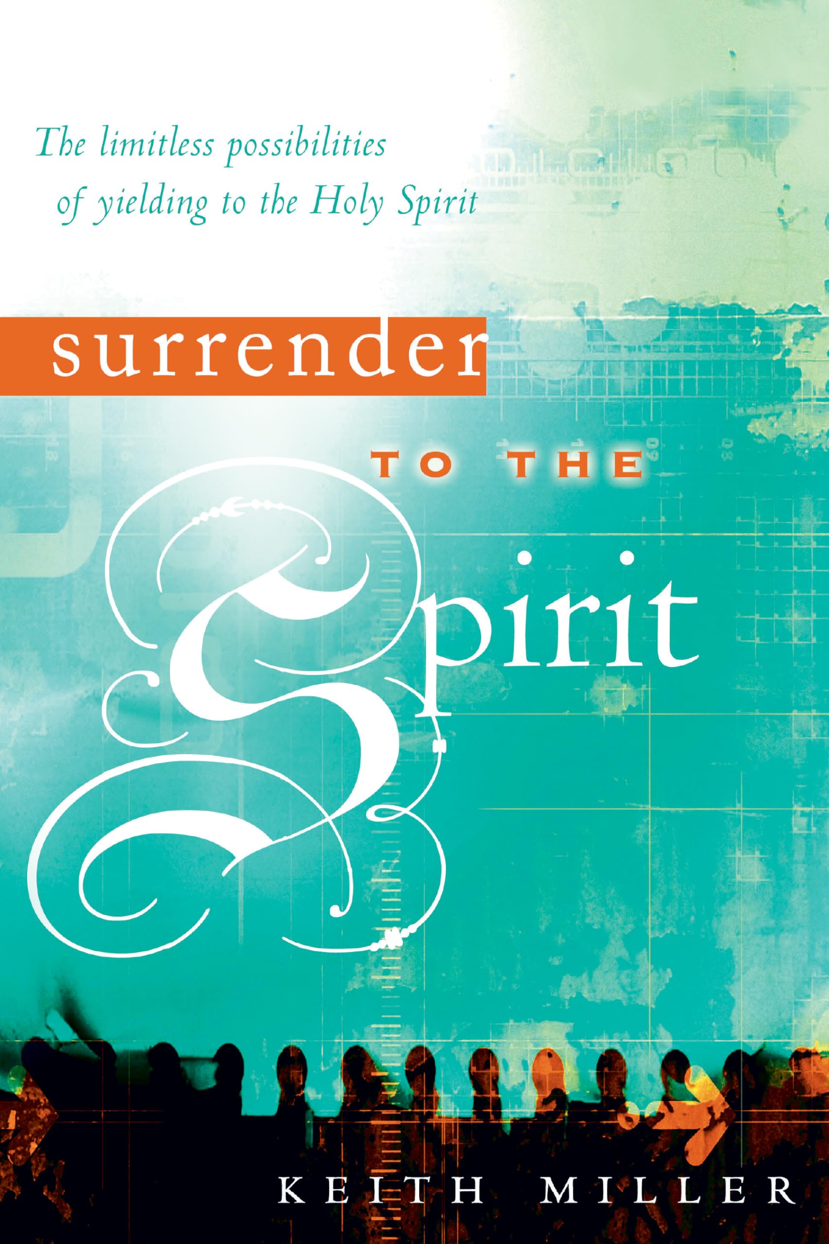 Surrender to the Spirit: The Limitless Possibilities of Yielding to the Holy Spirit used book depot