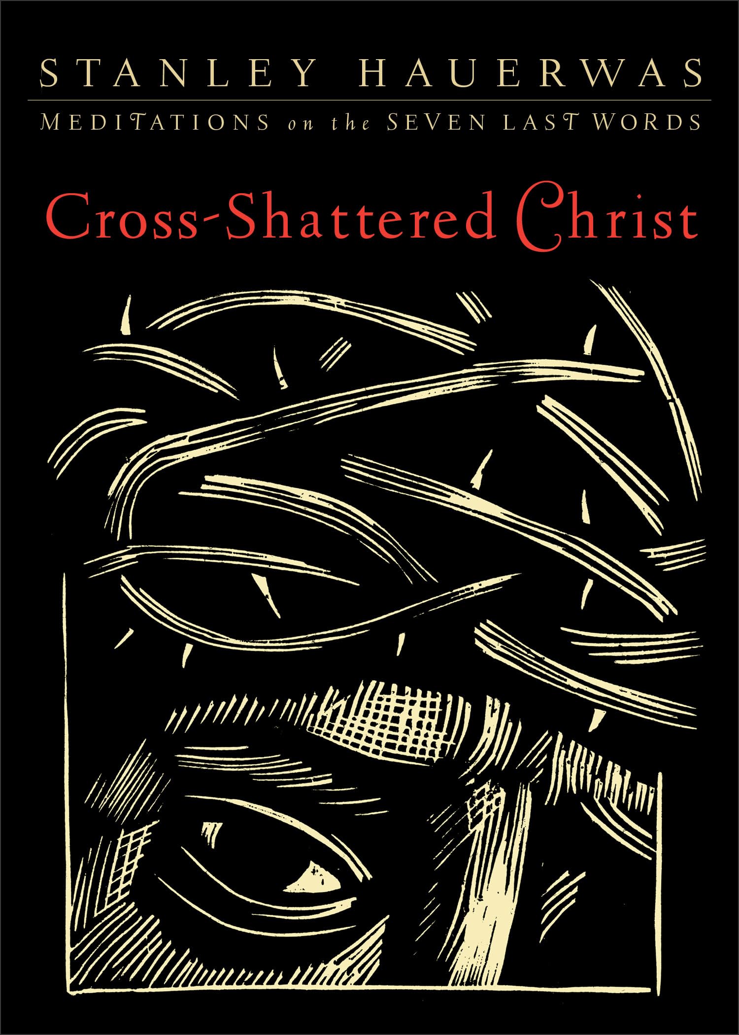 Cross-Shattered Christ: Meditations on the Seven Last Words used book depot