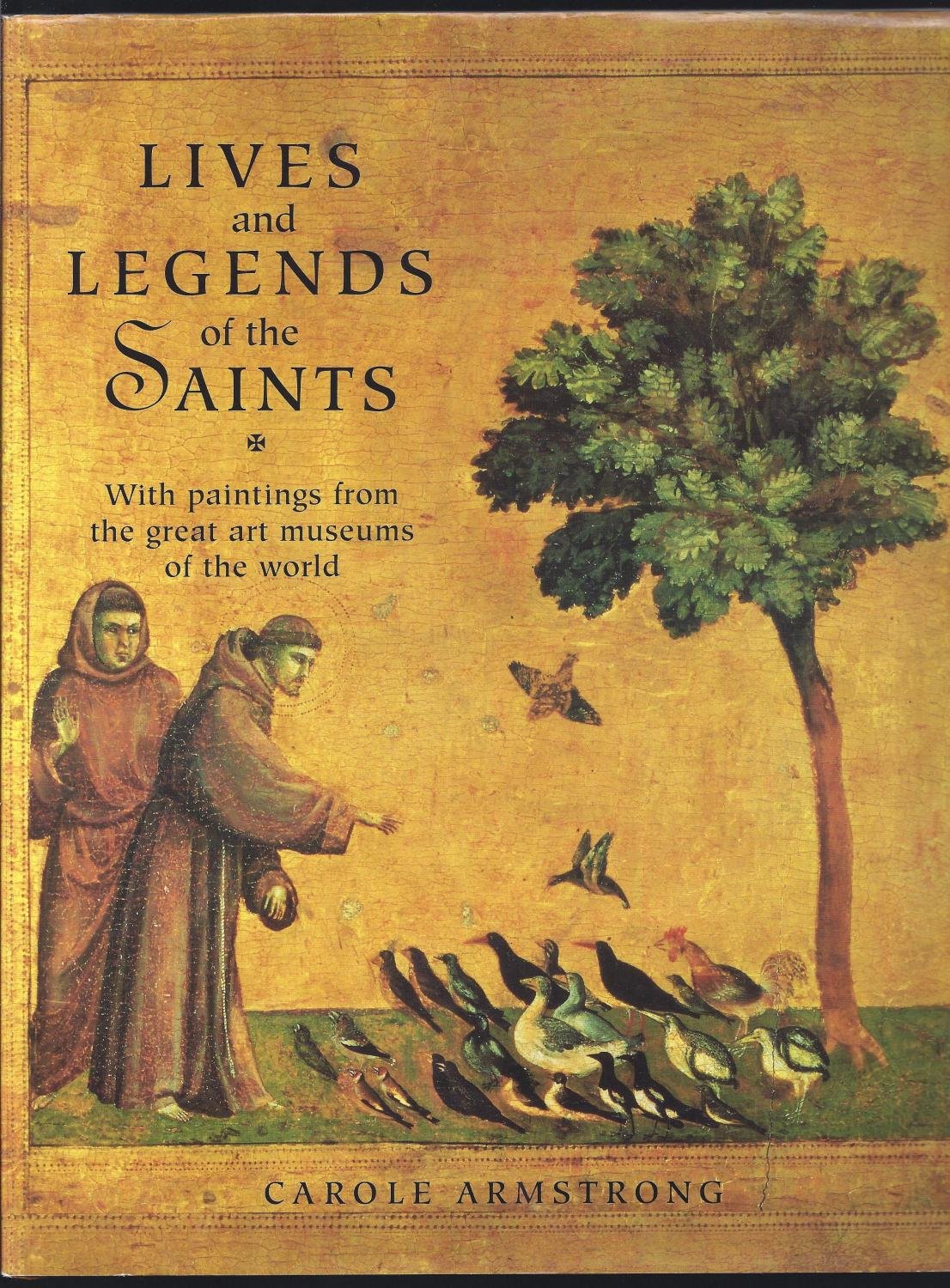 Lives and Legends of the Saints: With Paintings from the Great Art Museums of the World
