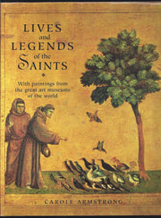Lives and Legends of the Saints: With Paintings from the Great Art Museums of the World