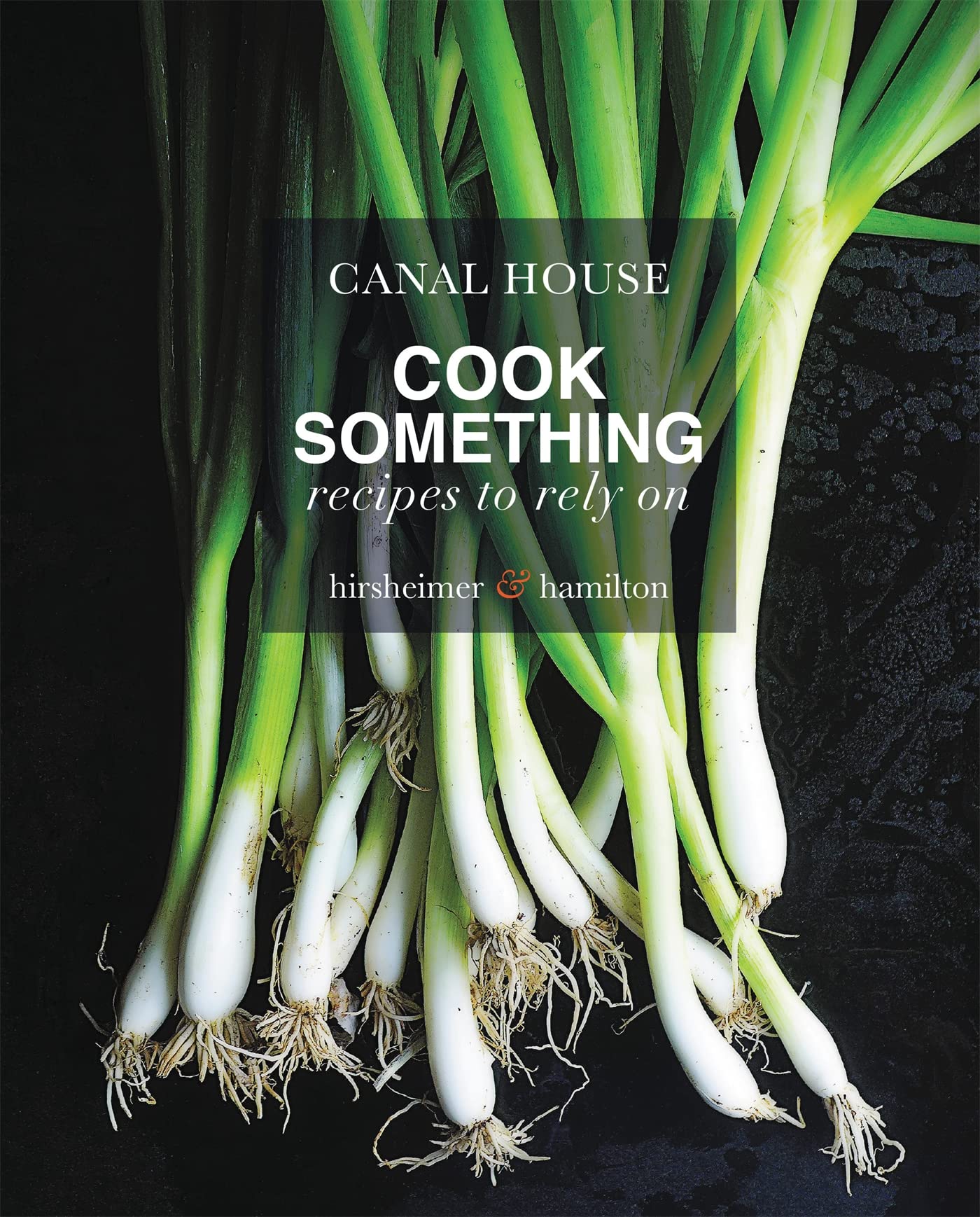 Canal House: Cook Something: Recipes to Rely On used book depot
