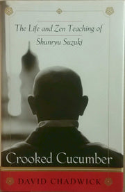 Crooked Cucumber: The Life and Zen Teaching Shunryu Suzuki used book depot