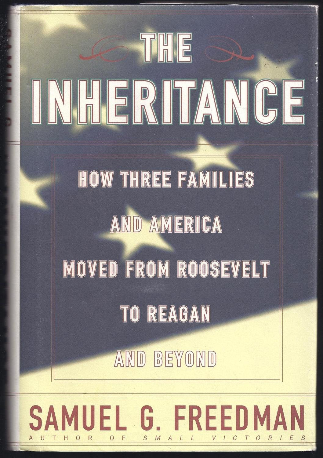 The Inheritance: How Three Families and America Moved from Roosevelt to Reagan and Beyond used book depot