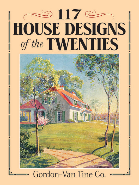 117 House Designs of the Twenties Dover Architecture [Paperback] GordonVan Tine Co