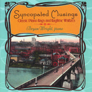 Syncopated Musings: Classic Piano Rags And Ragtime Waltzes