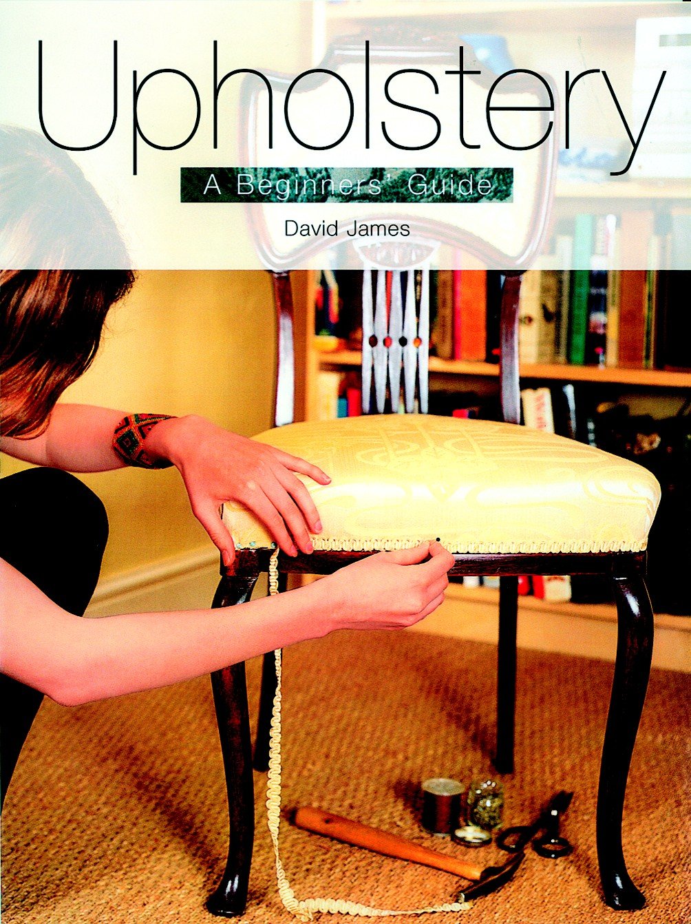 Upholstery: A Beginner's Guide used book depot