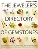 The Jewelers Directory of Gemstones: A Complete Guide to Appraising and Using Precious Stones From Cut and Color to Shape and Settings Crowe, Judith