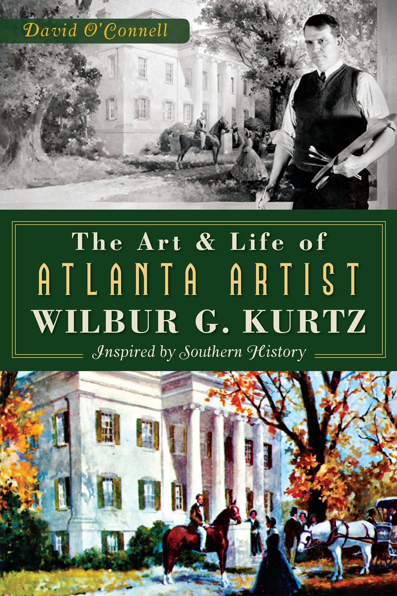 The Art and Life of Atlanta Artist Wilbur G. Kurtz: Inspired by Southern History used book depot