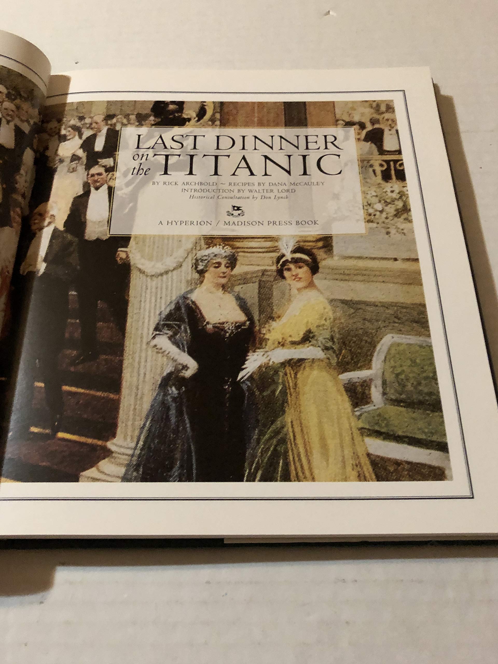 Last Dinner On the Titanic: Menus and Recipes from the Great Liner used book depot