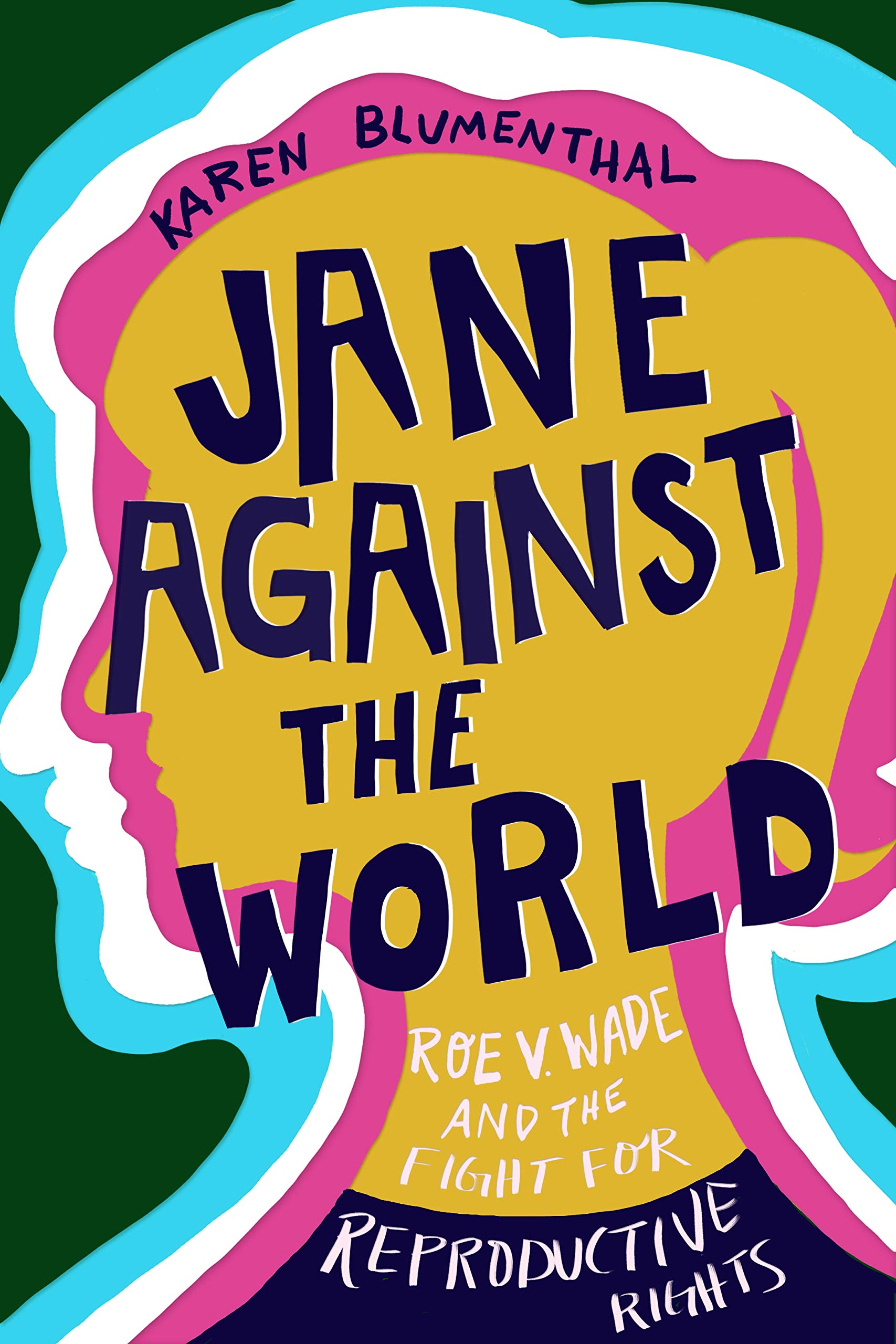 Jane Against the World: Roe v. Wade and the Fight for Reproductive Rights used book depot