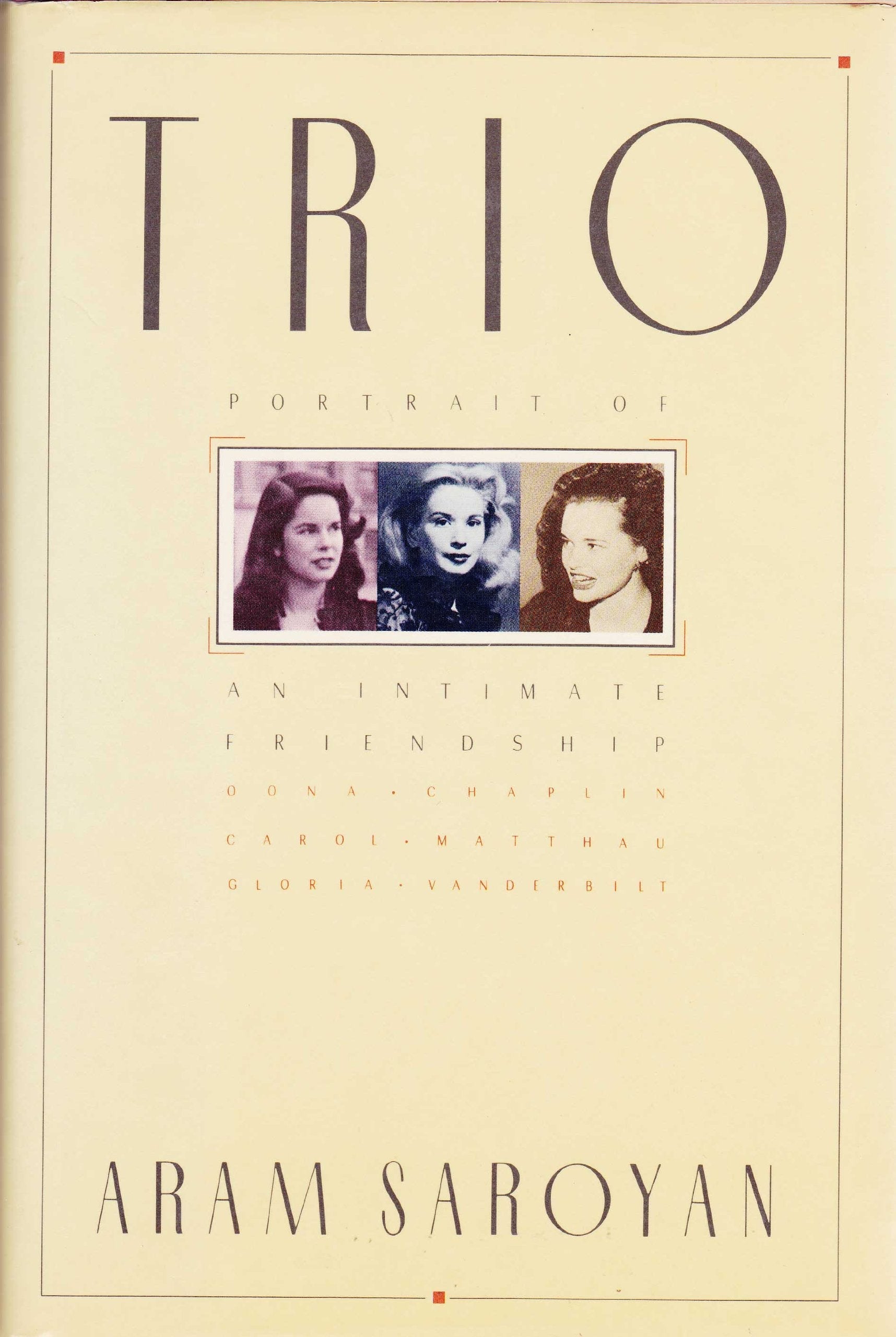Trio: Oona Chaplin, Carol Matthau, Gloria Vanderbilt : Portrait of an Intimate Friendship used book depot