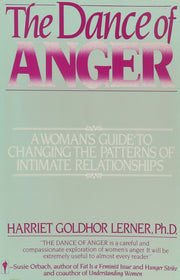 The Dance of Anger: A Woman's Guide to Changing the Patterns of Intimate Relationships used book depot