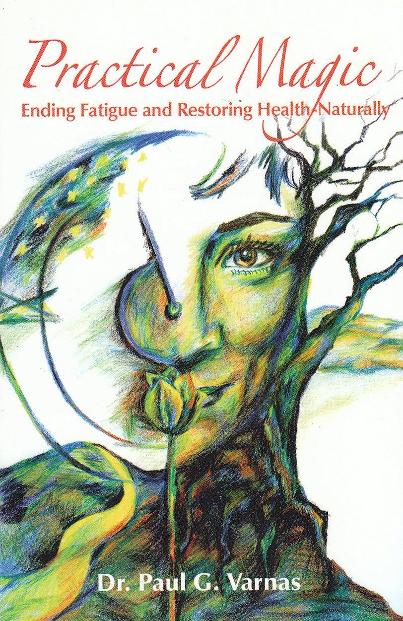Practical Magic : Ending Fatigue and Restoring Health - Naturally used book depot