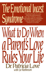 The Emotional Incest Syndrome: What to do When a Parent's Love Rules Your Life used book depot
