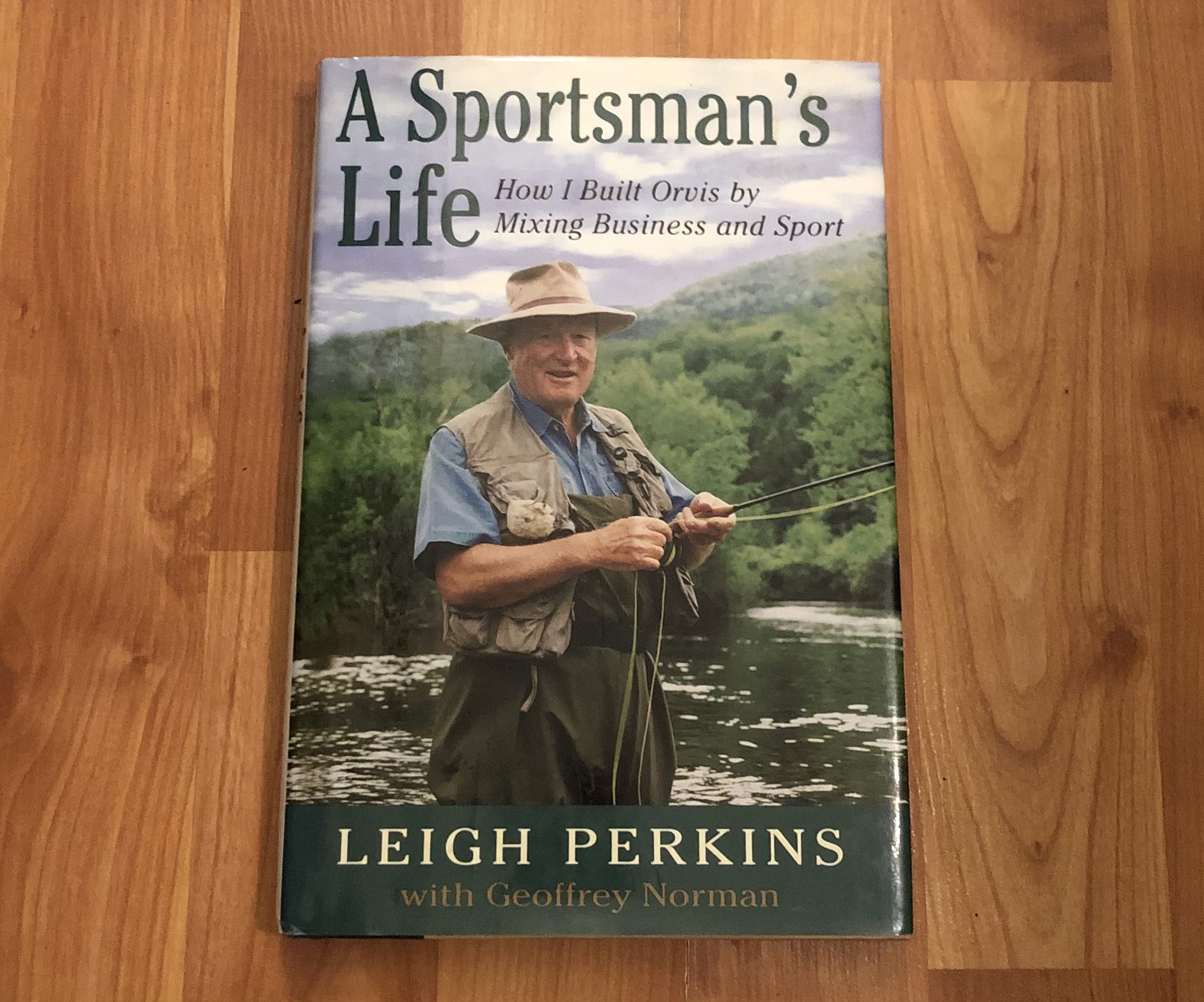 A Sportsman's Life: How I Built Orvis by Mixing Business and Sport used book depot