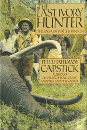 The Last Ivory Hunter: The Saga of Wally Johnson used book depot