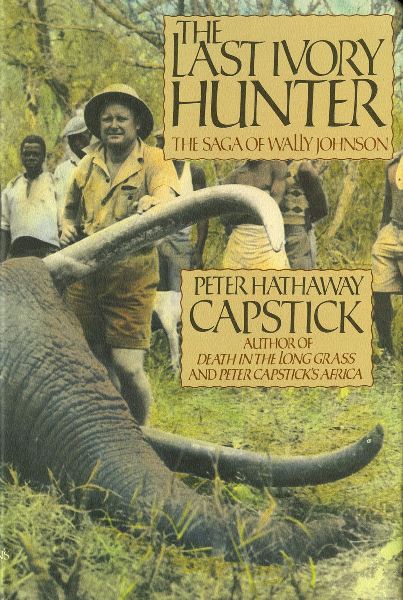 The Last Ivory Hunter: The Saga of Wally Johnson used book depot