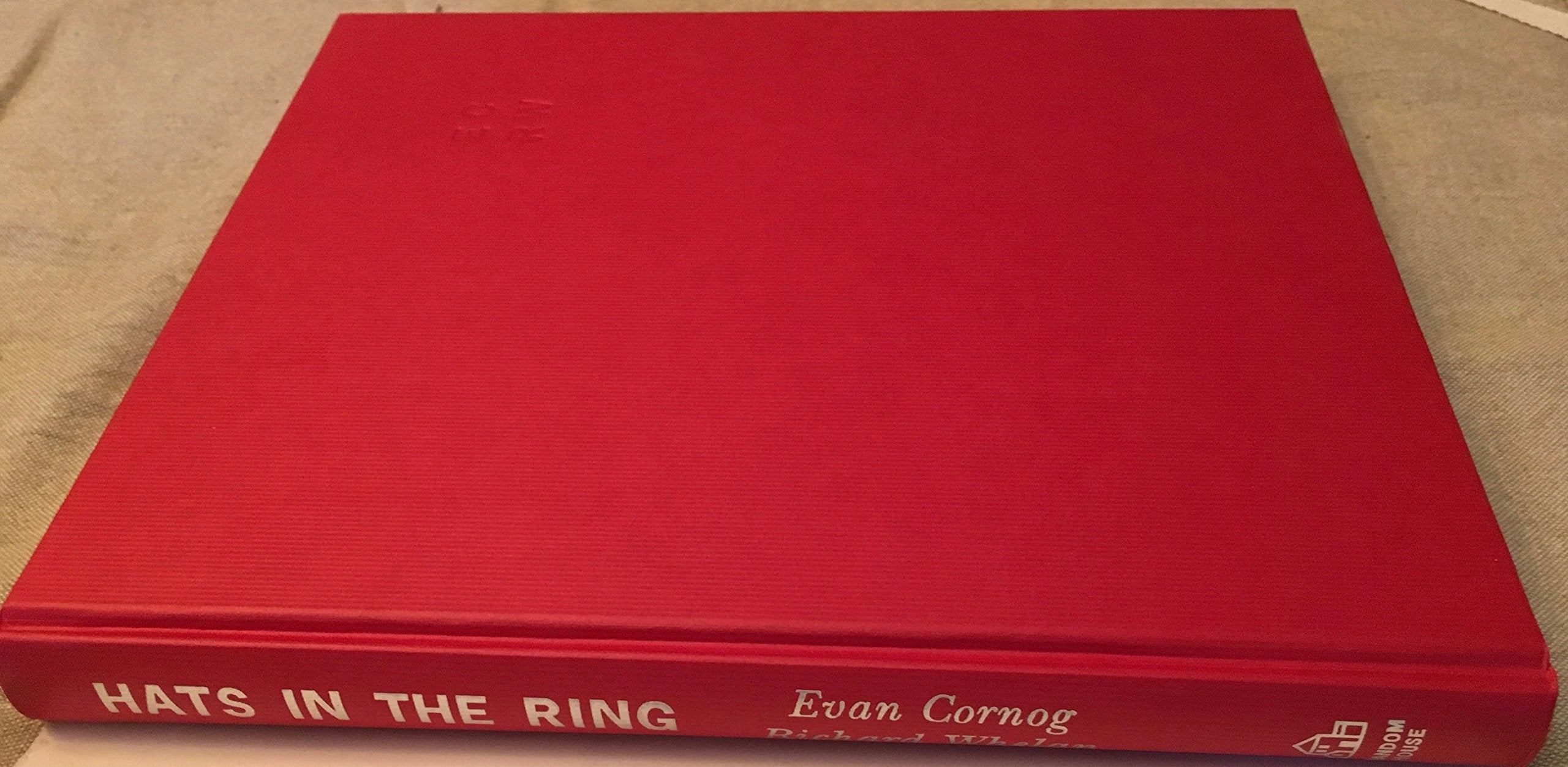 Hats in the Ring: An Illustrated History of American Presidential Campaigns