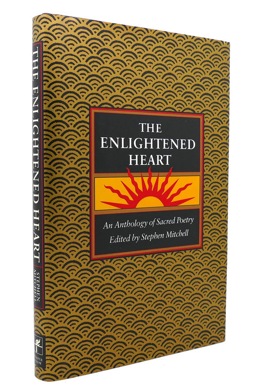 The Enlightened Heart: An Anthology of Sacred Poetry Mitchell, Stephen