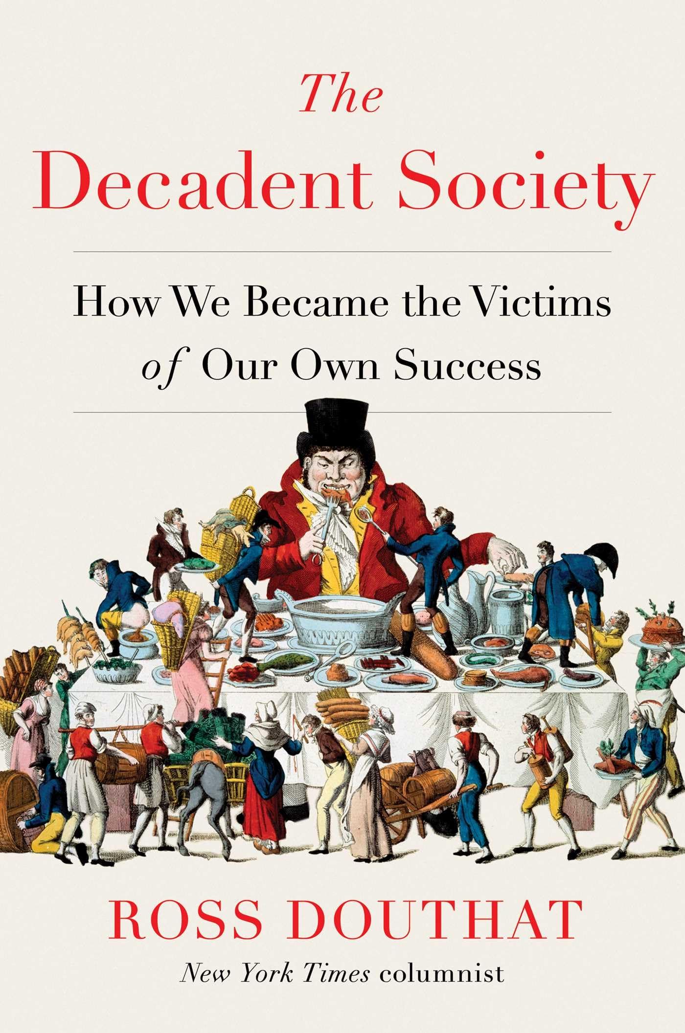 The Decadent Society: How We Became the Victims of Our Own Success used book depot